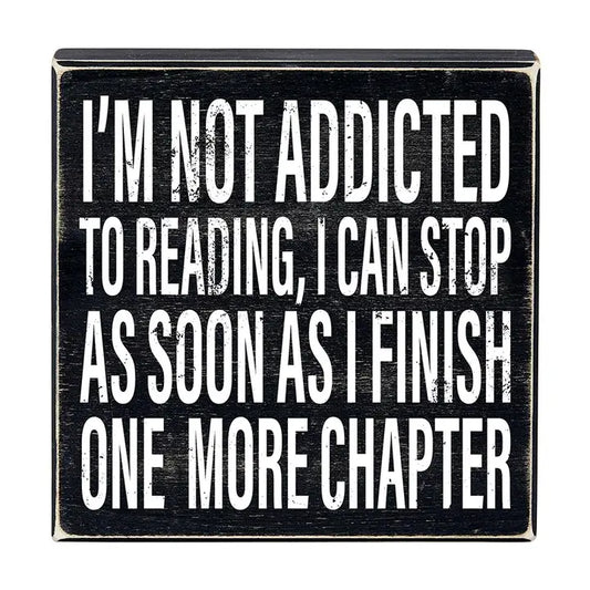 I'm Not Addicted to  Reading Sign